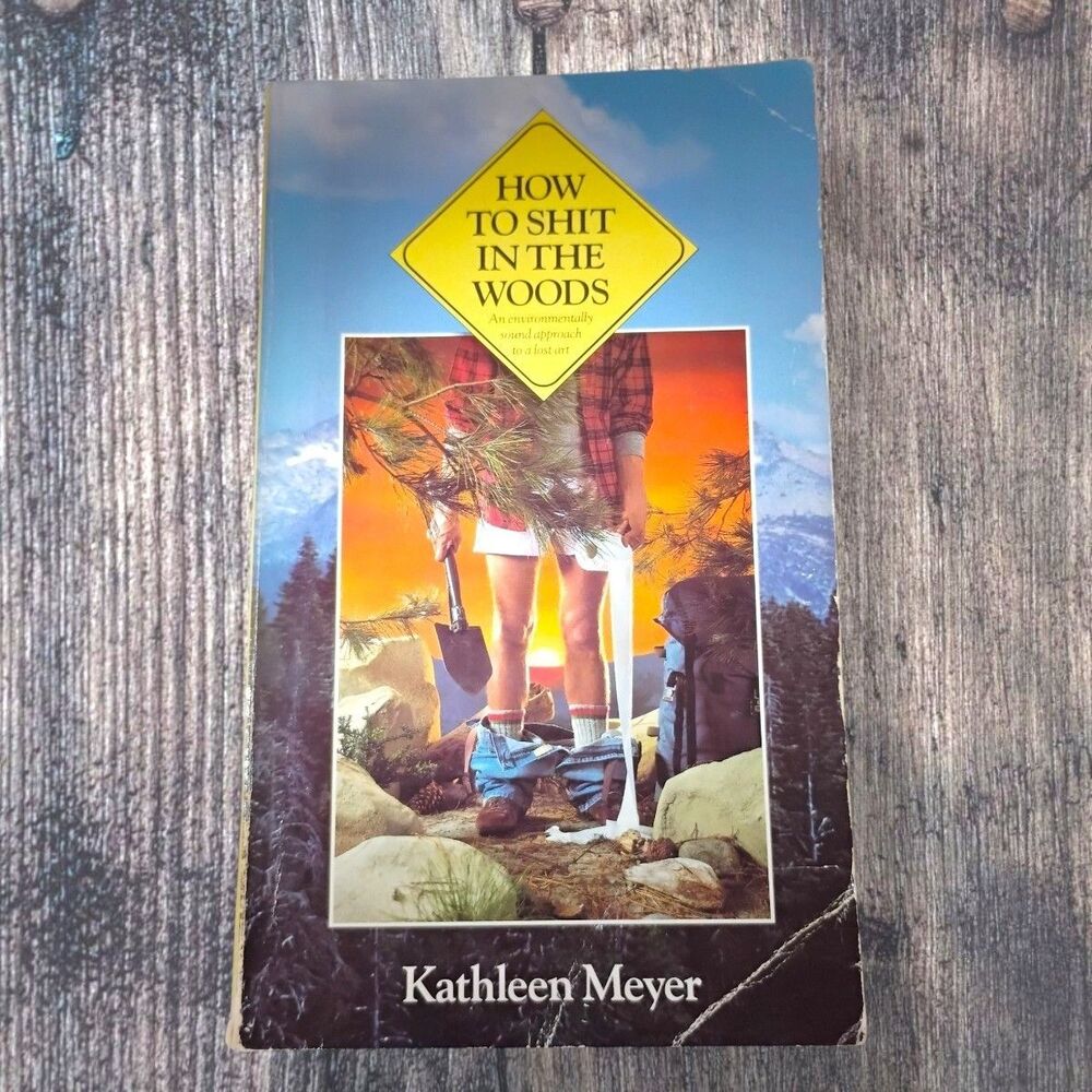 How To Shit In The Woods Paperback By Kathleen Meyer